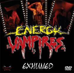 Energy Vampires : Exhumed